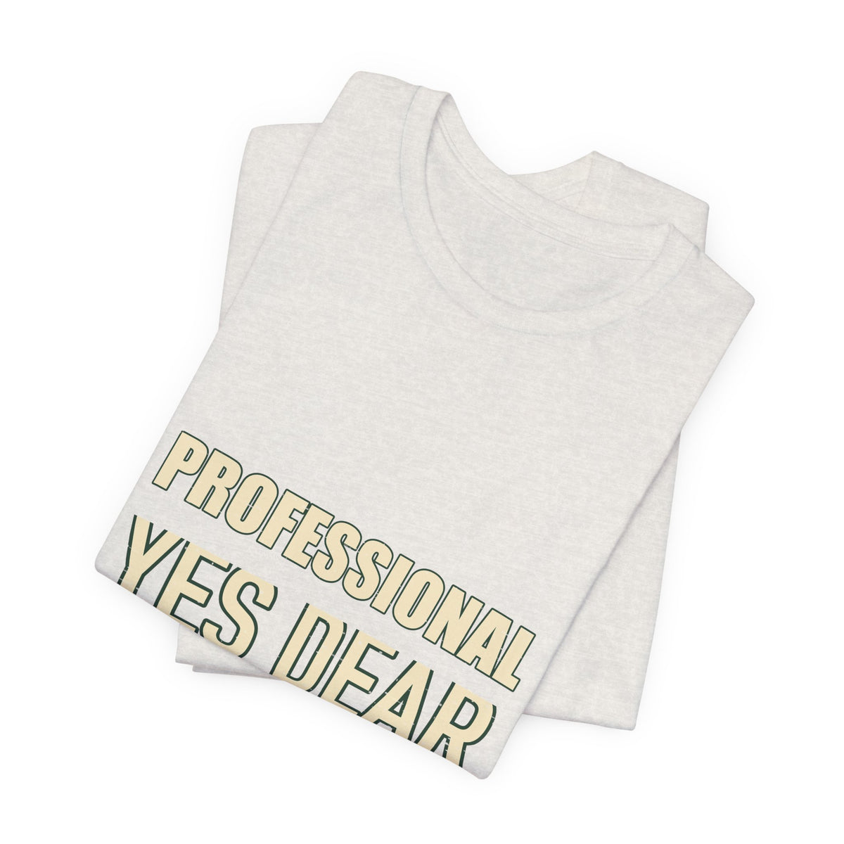 Professional Yes Dear Specialist T-Shirt — Funny Vintage Sarcasm Tee