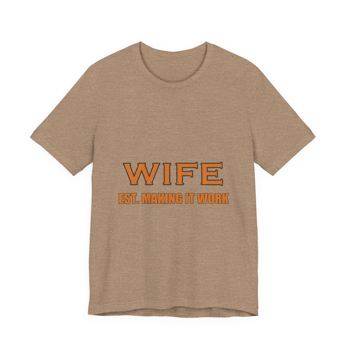 Wife Est. Making It Work T-Shirt — Funny Vintage Marriage Humor Tee