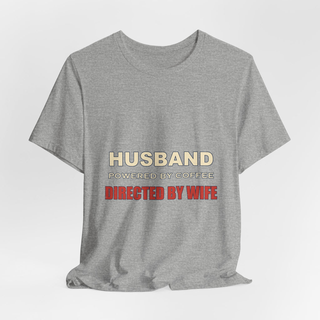 Husband Powered by Coffee T-Shirt — Directed by Wife Retro Couple Humor Tee