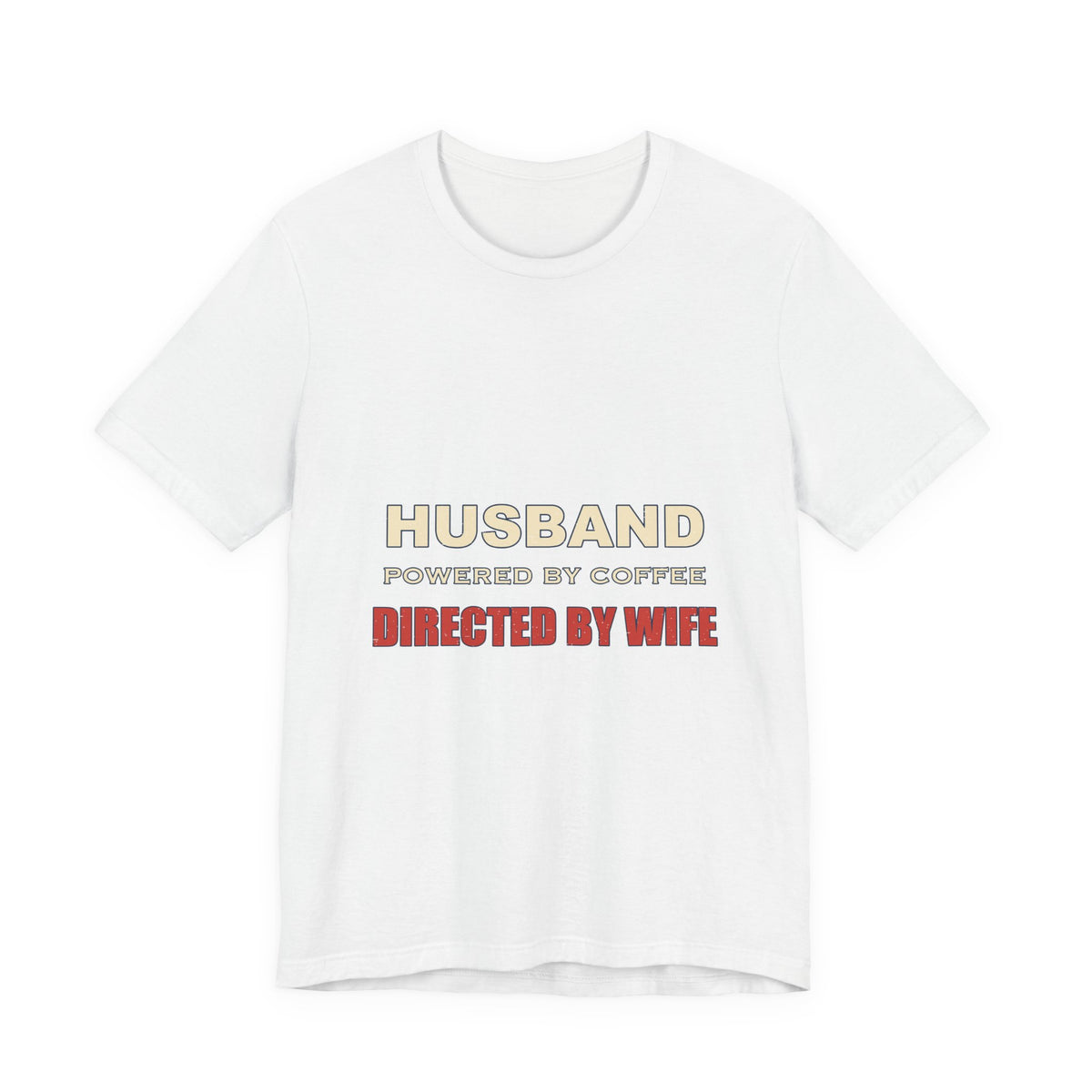 Husband Powered by Coffee T-Shirt — Directed by Wife Retro Couple Humor Tee