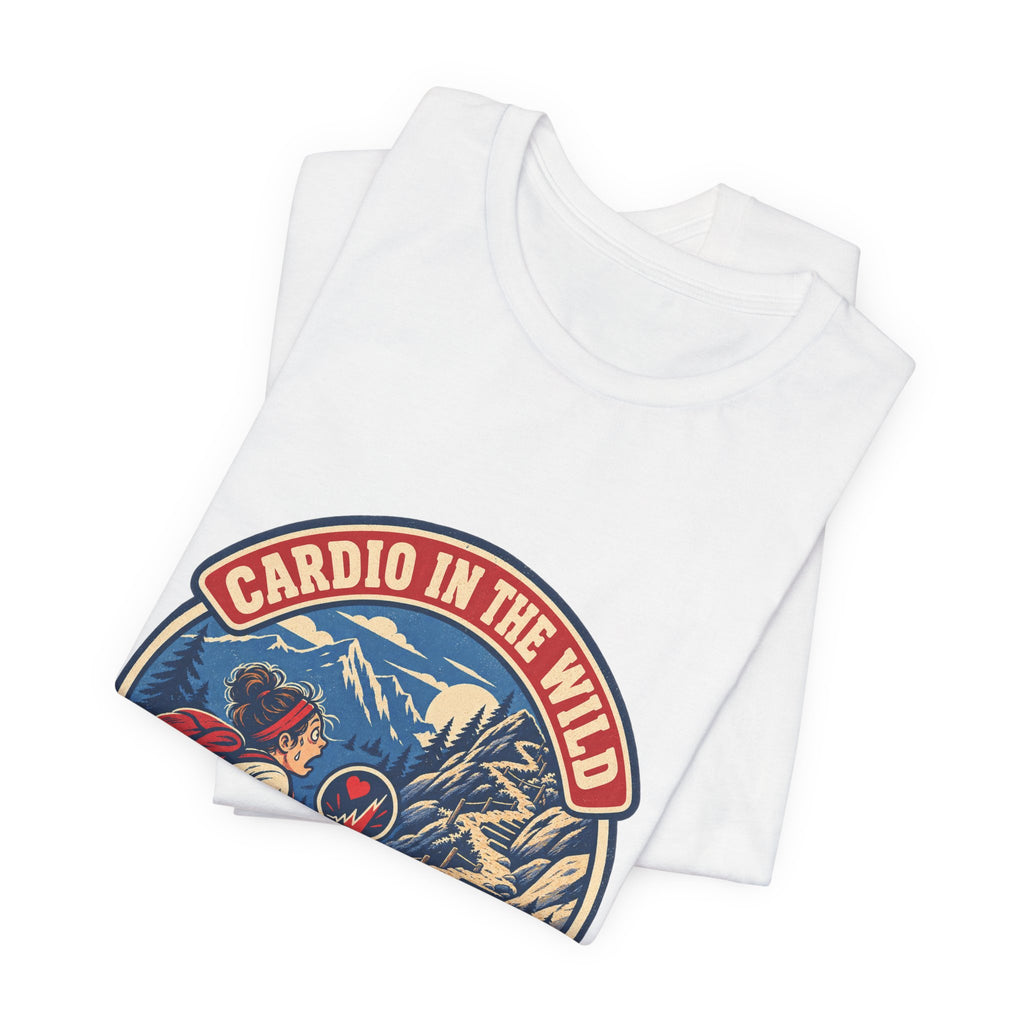 Cardio in the Wild T-Shirt — Absolutely Uncalled For Funny Hiking Workout Tee