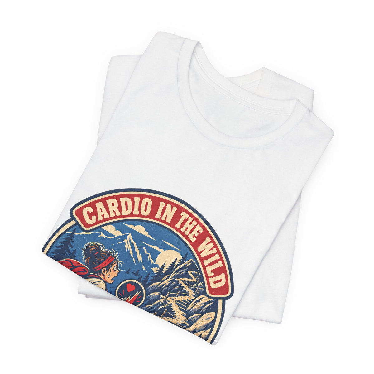 Cardio in the Wild T-Shirt — Absolutely Uncalled For Funny Hiking Workout Tee