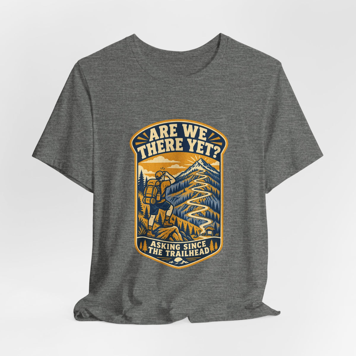 Are We There Yet? Hiking T-Shirt — Asking Since the Trailhead Vintage Mountain Adventure Tee