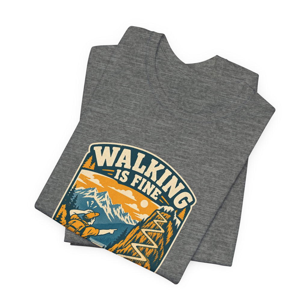 Walking Is Fine Why Is It Uphill T-Shirt — Vintage Hiking Mountain Trail Tee