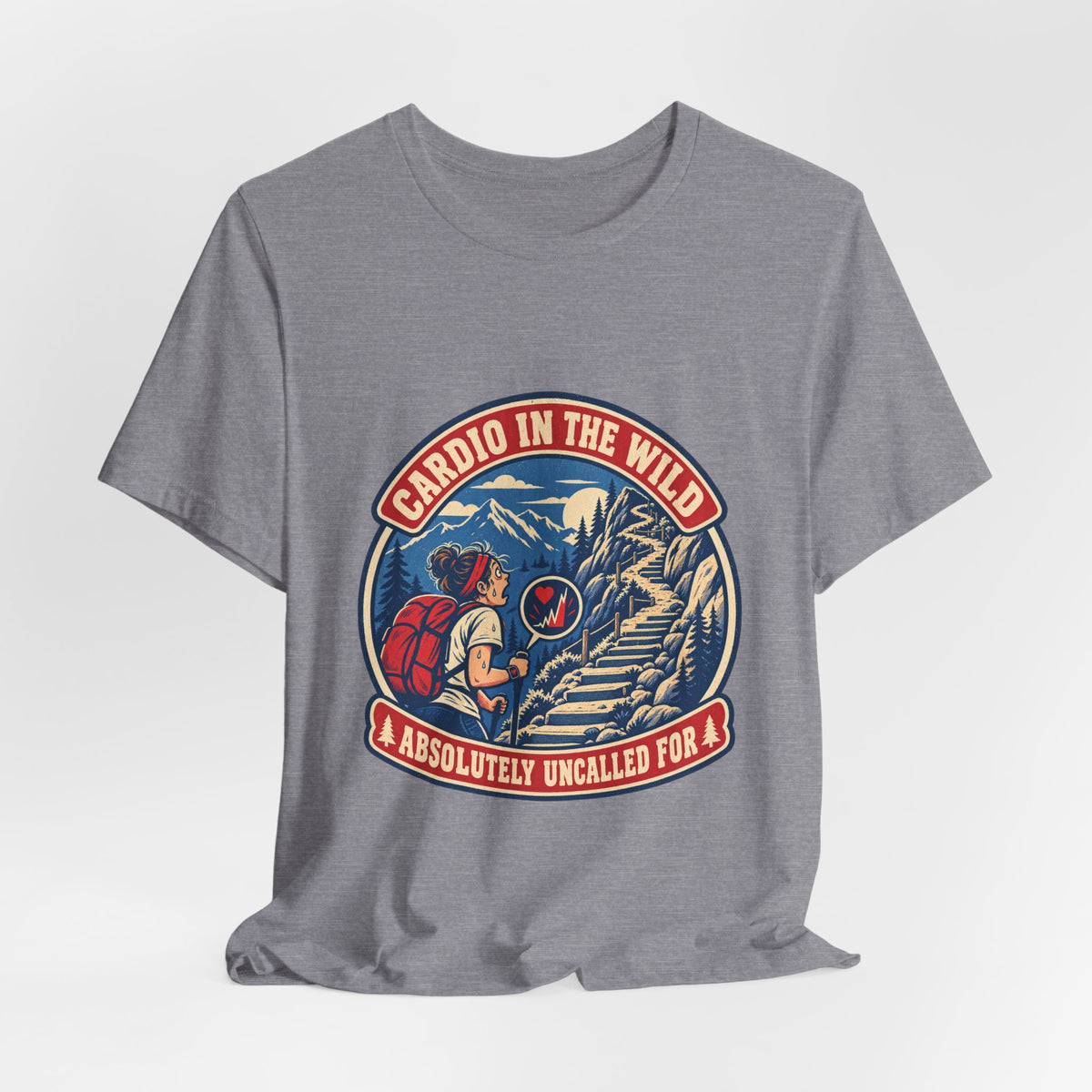 Cardio in the Wild T-Shirt — Absolutely Uncalled For Funny Hiking Workout Tee