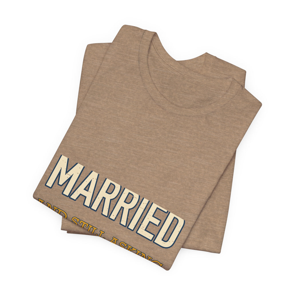 Married and Still Asking What's for Dinner? Funny Vintage Marriage T-Shirt
