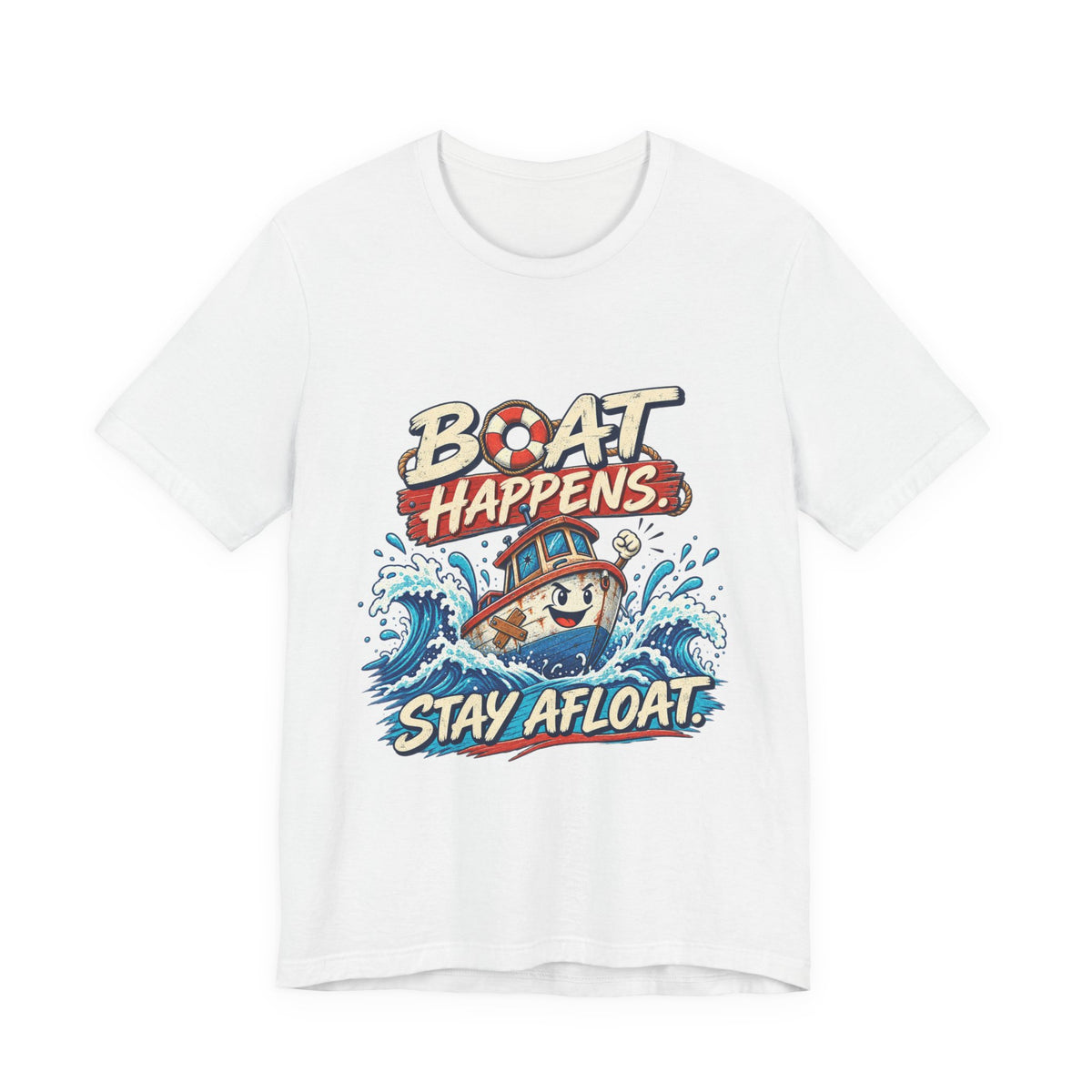 Boat Happens Stay Afloat T-Shirt — Funny Vintage Nautical Boat Humor Tee