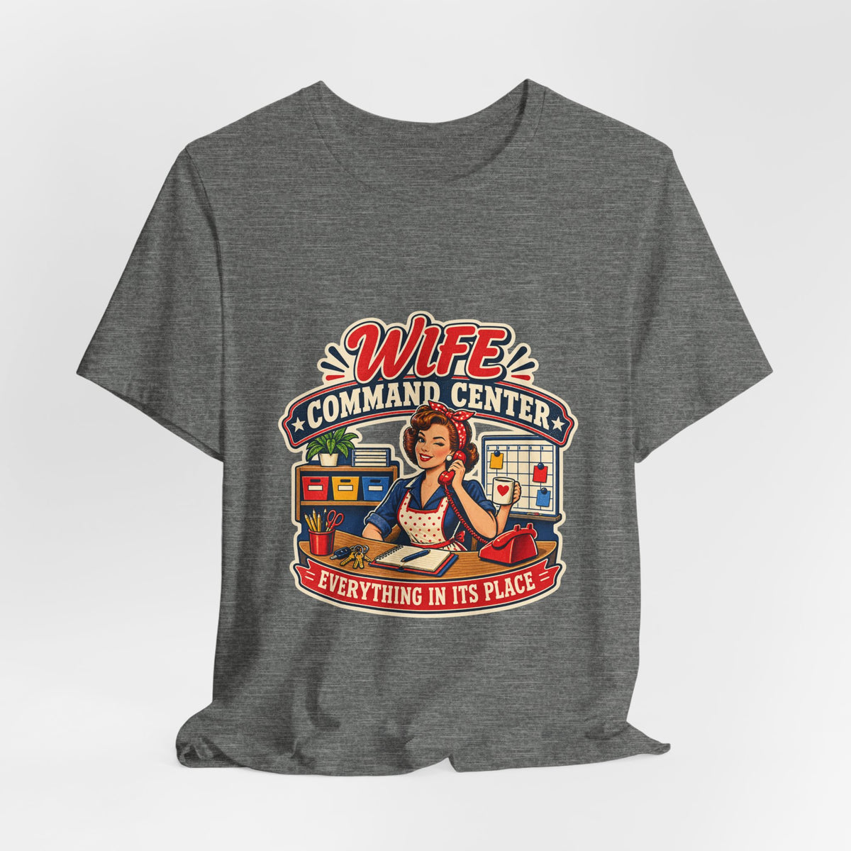 Wife Command Center Retro Vintage T-Shirt — Everything in Its Place Funny Homemaker Tee