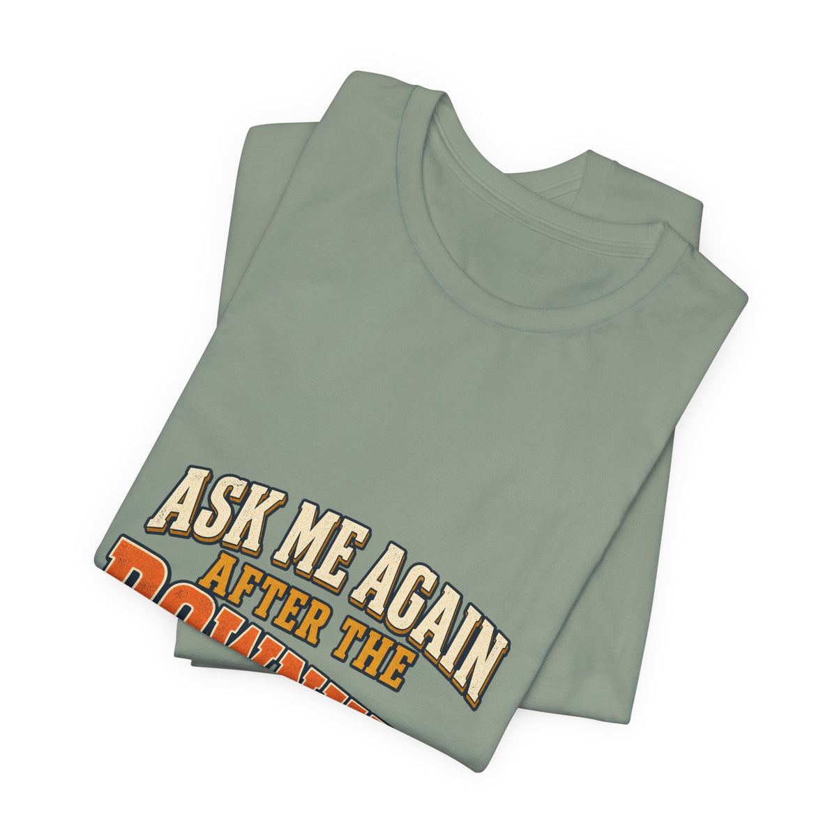 Ask Me Again After the Downhill T-Shirt — Vintage Cycling Humor Tee