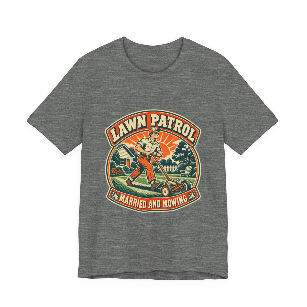 Lawn Patrol Married and Mowing T-Shirt — Vintage Husband Lawn Care Humor Tee