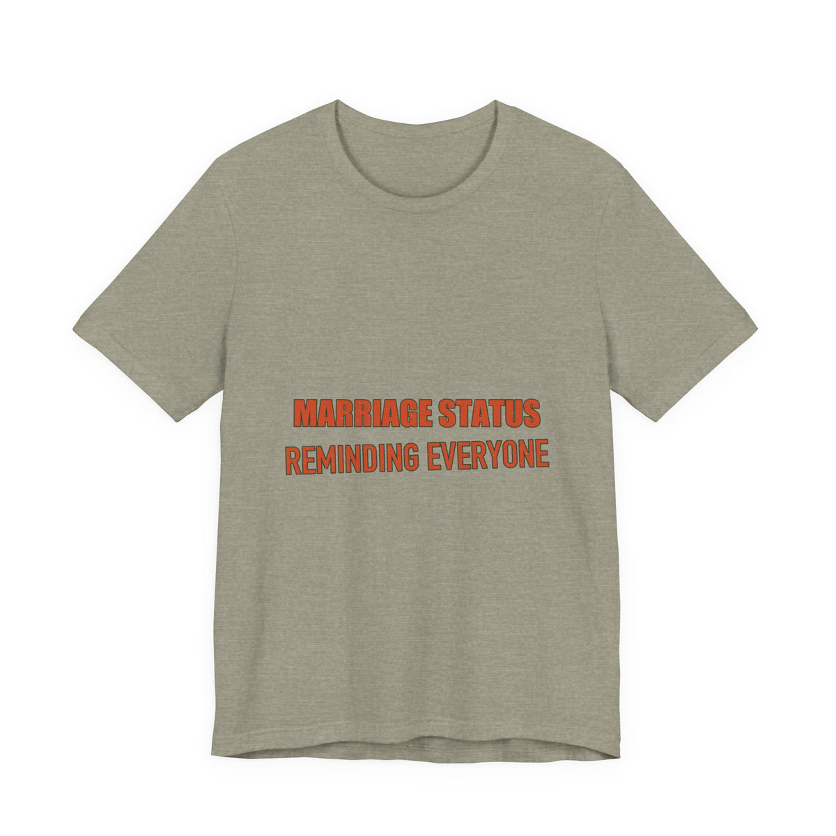 Marriage Status T-Shirt — Reminding Everyone Funny Vintage Relationship Humor Tee