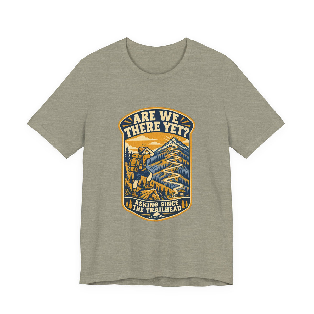 Are We There Yet? Hiking T-Shirt — Asking Since the Trailhead Vintage Mountain Adventure Tee
