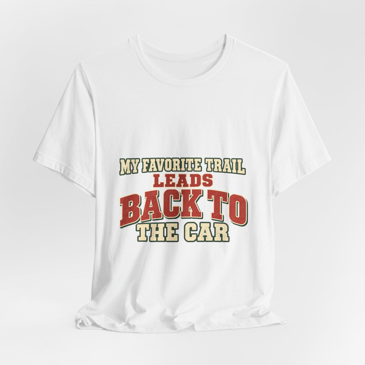 My Favorite Trail Leads Back to the Car T-Shirt — Vintage Hiking Humor Tee
