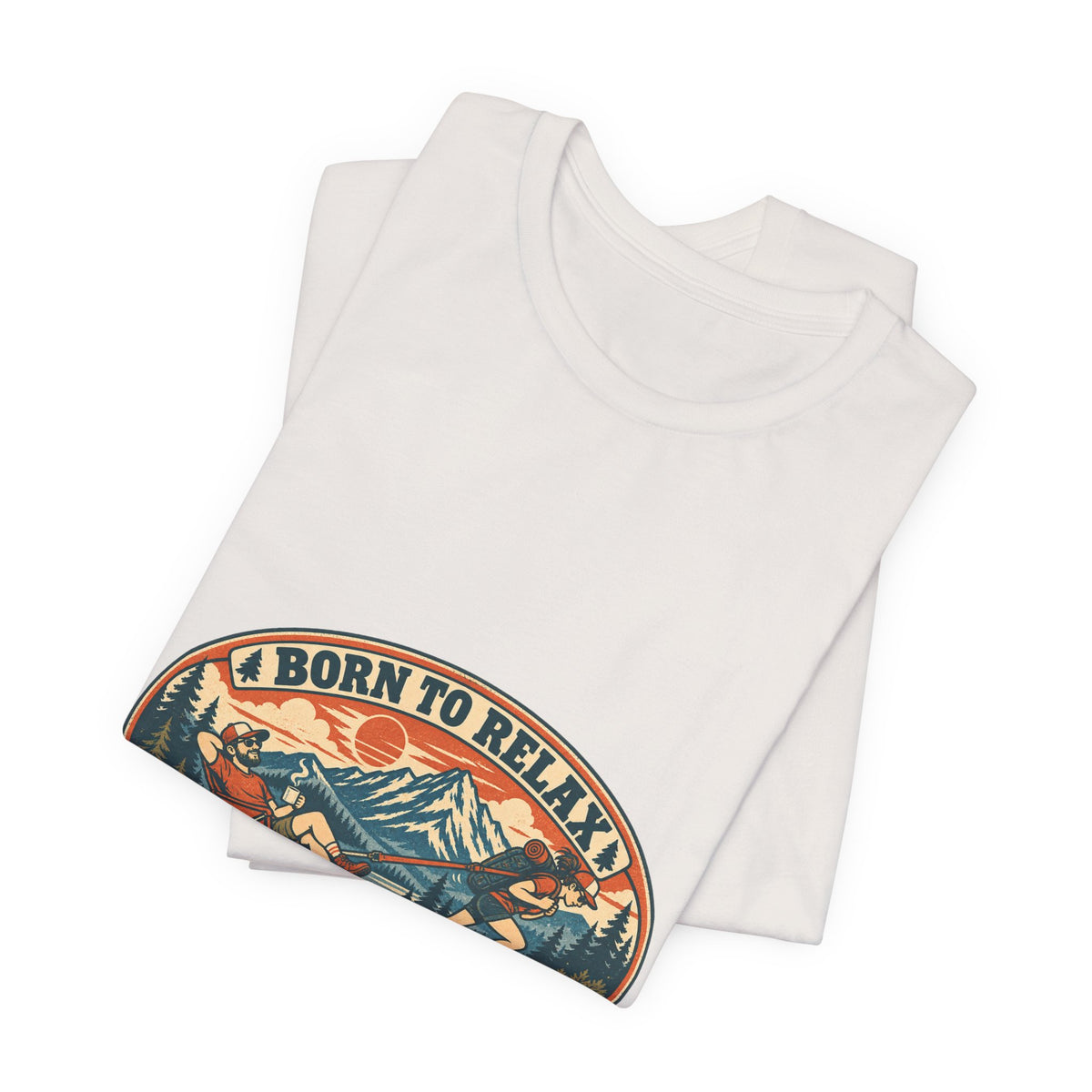 Born to Relax Forced to Hike T-Shirt — Funny Vintage Hiking and Camping Tee