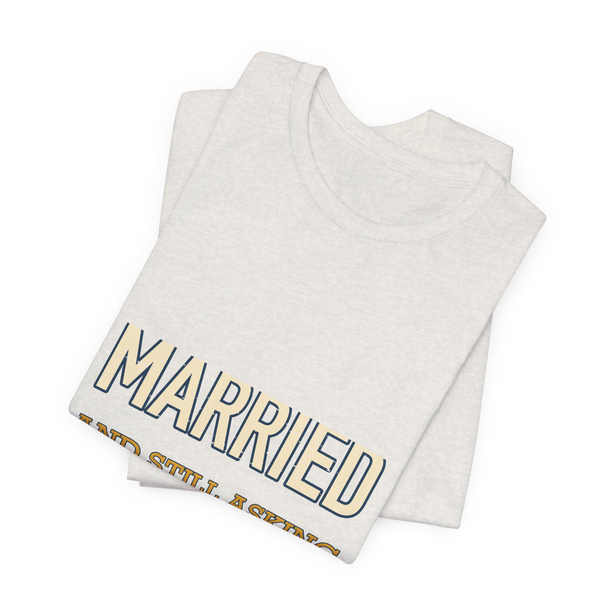 Married and Still Asking What's for Dinner? Funny Vintage Marriage T-Shirt