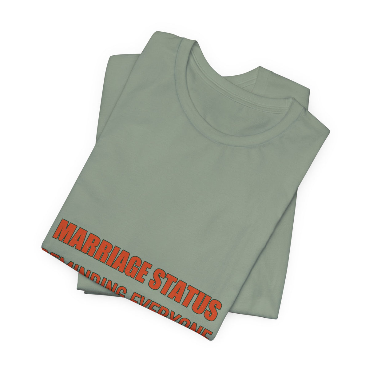 Marriage Status T-Shirt — Reminding Everyone Funny Vintage Relationship Humor Tee
