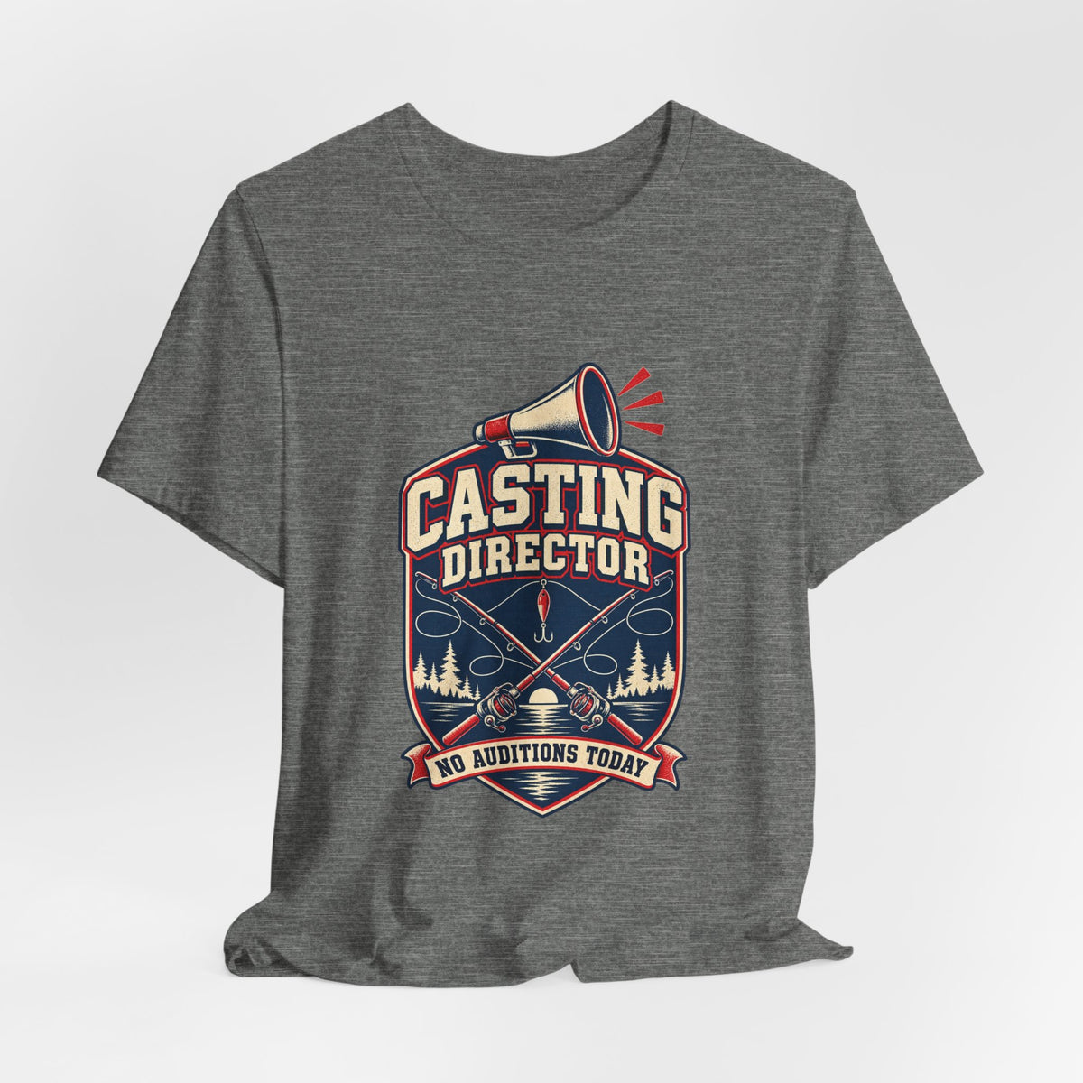 Casting Director T-Shirt — No Auditions Today Vintage Fishing Tee