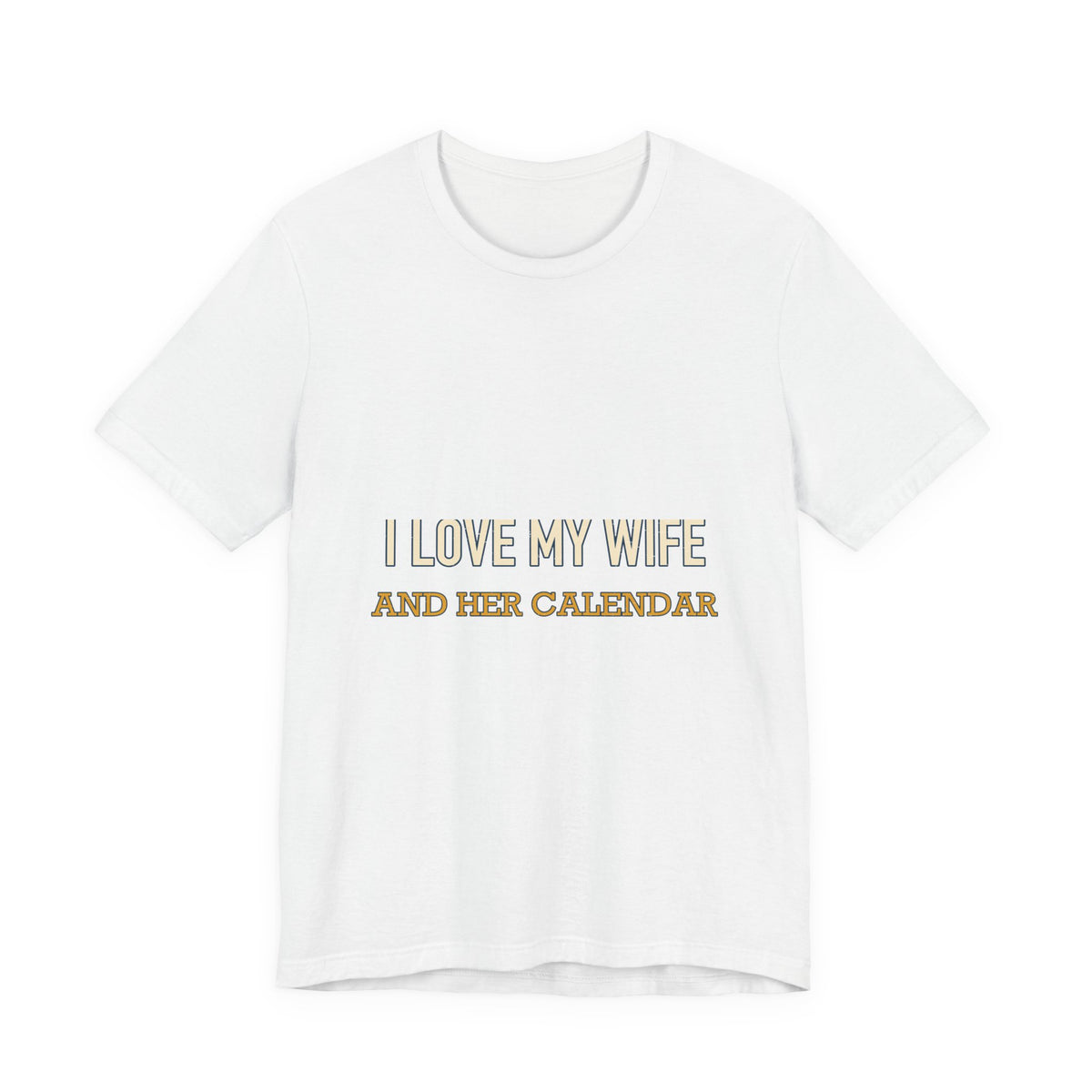 I Love My Wife and Her Calendar T-Shirt — Funny Married Life Vintage Tee