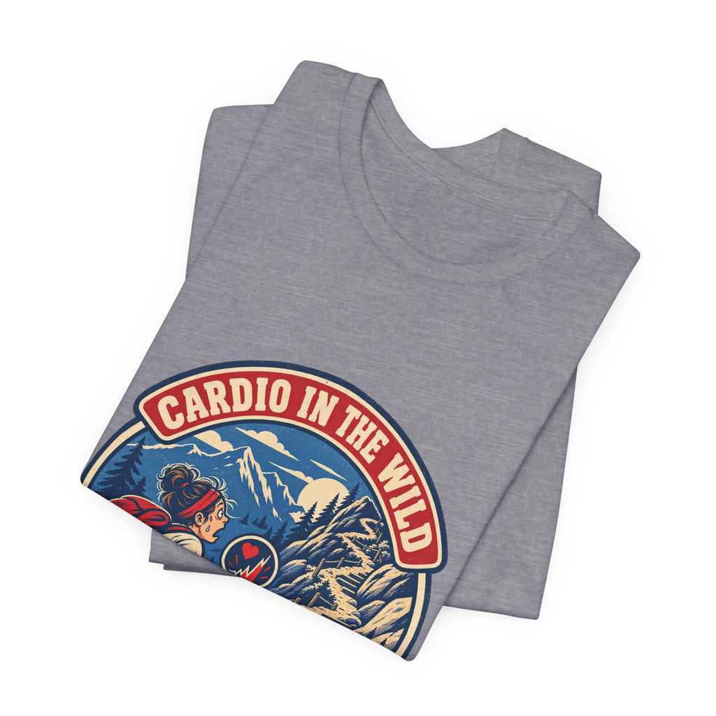 Cardio in the Wild T-Shirt — Absolutely Uncalled For Funny Hiking Workout Tee