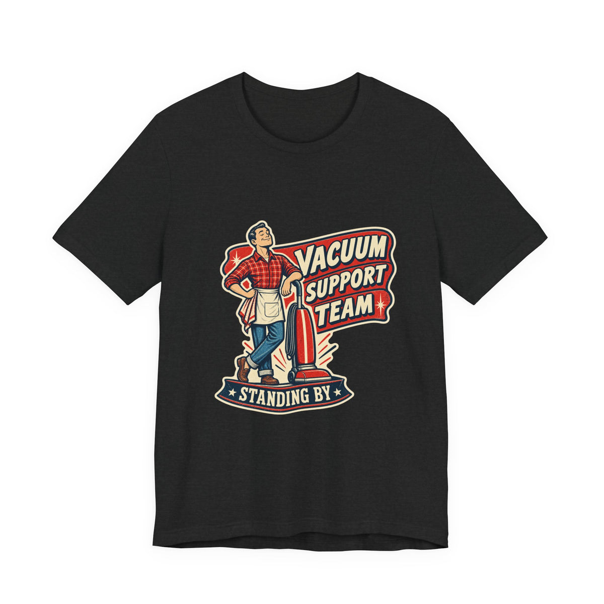 Vacuum Support Team Standing By Vintage Cleaning Humor T-Shirt