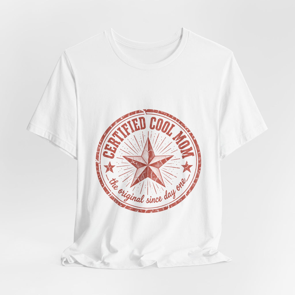 Certified Cool Mom T-Shirt — Vintage Star 'The Original Since Day One' Tee