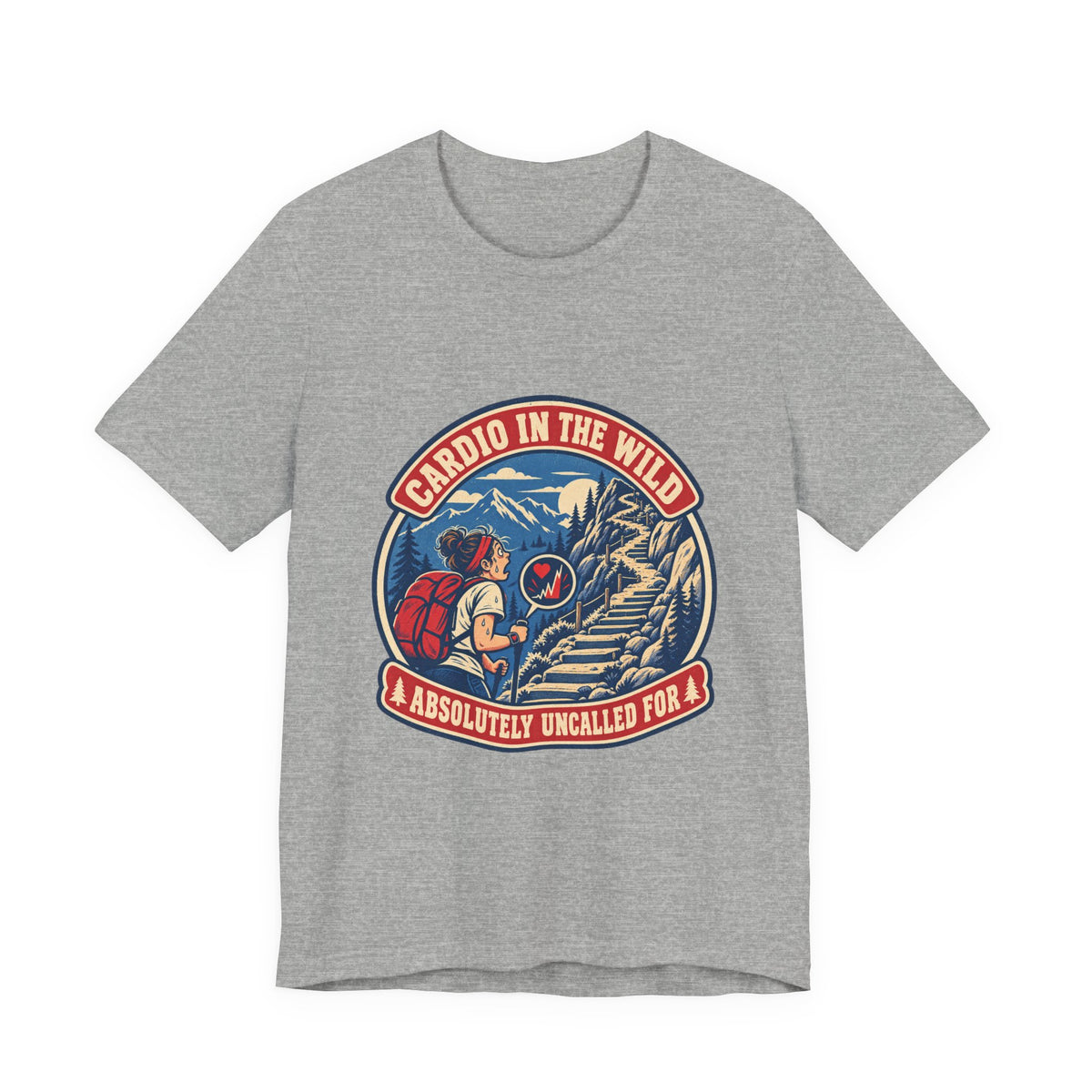 Cardio in the Wild T-Shirt — Absolutely Uncalled For Funny Hiking Workout Tee