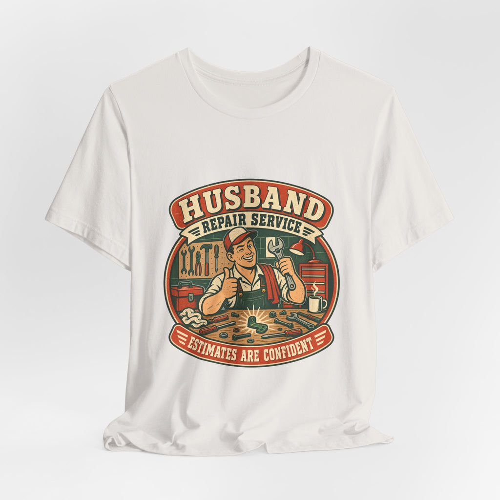 Husband Repair Service Vintage Mechanic T-Shirt — Estimates Are Confident Funny Husband Humor Tee