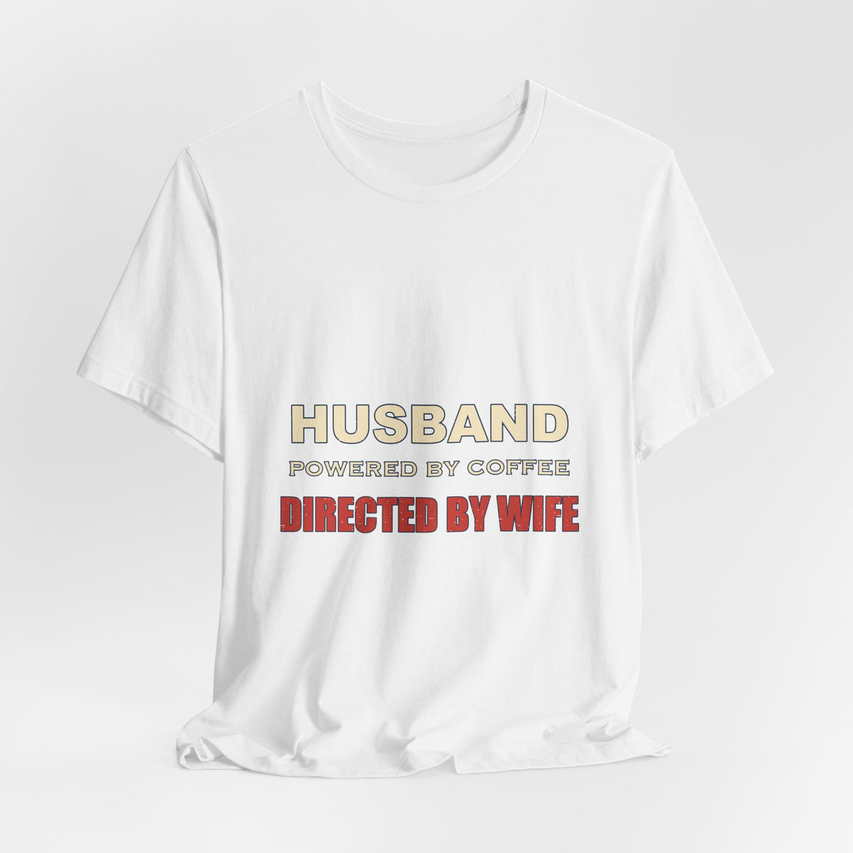 Husband Powered by Coffee T-Shirt — Directed by Wife Retro Couple Humor Tee