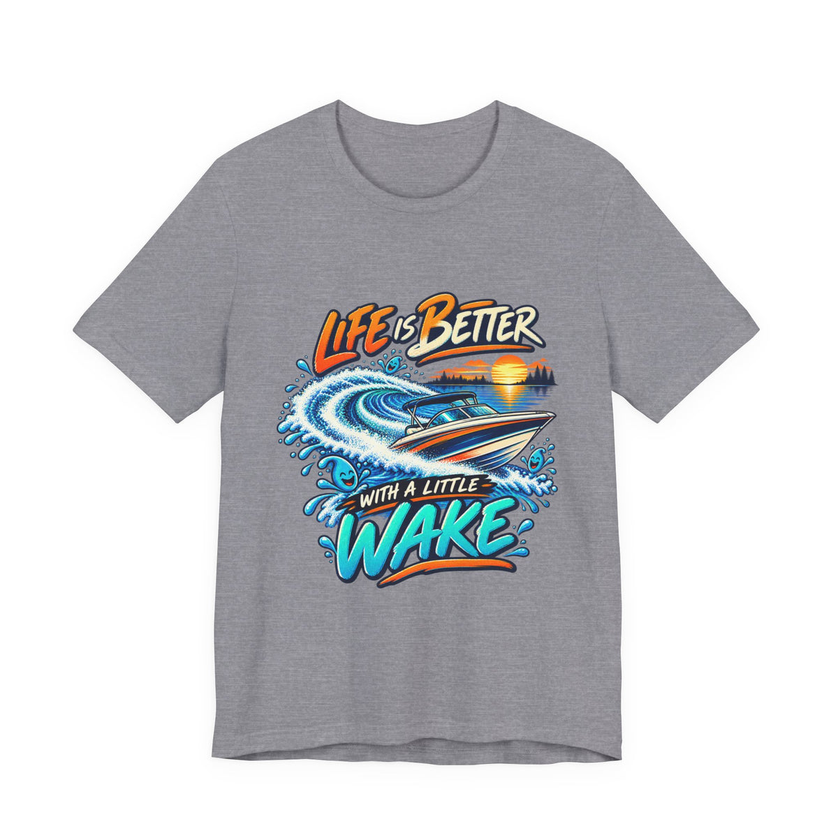 Life Is Better with a Little Wake T-Shirt — Vintage Boating and Lake Life Design
