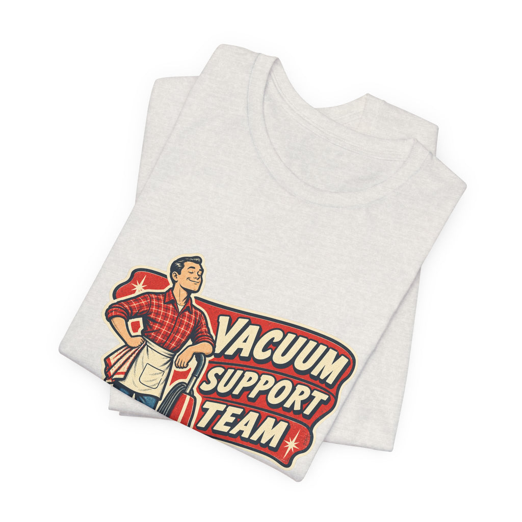 Vacuum Support Team Standing By Vintage Cleaning Humor T-Shirt