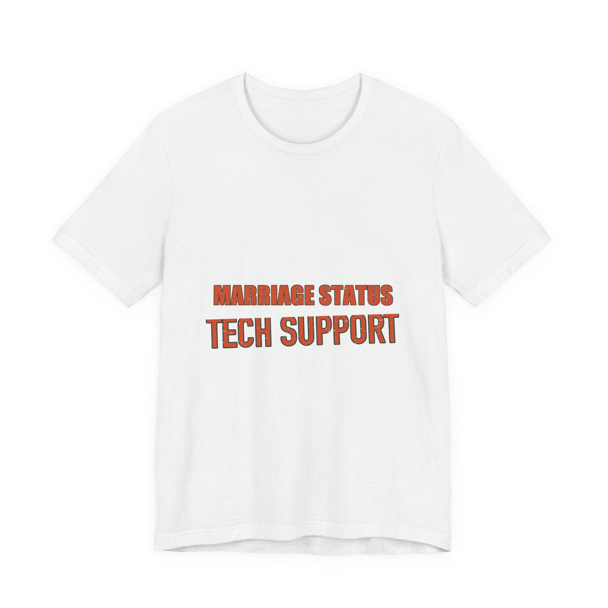 Marriage Status Tech Support T-Shirt — Funny Relationship Humor Vintage Tee