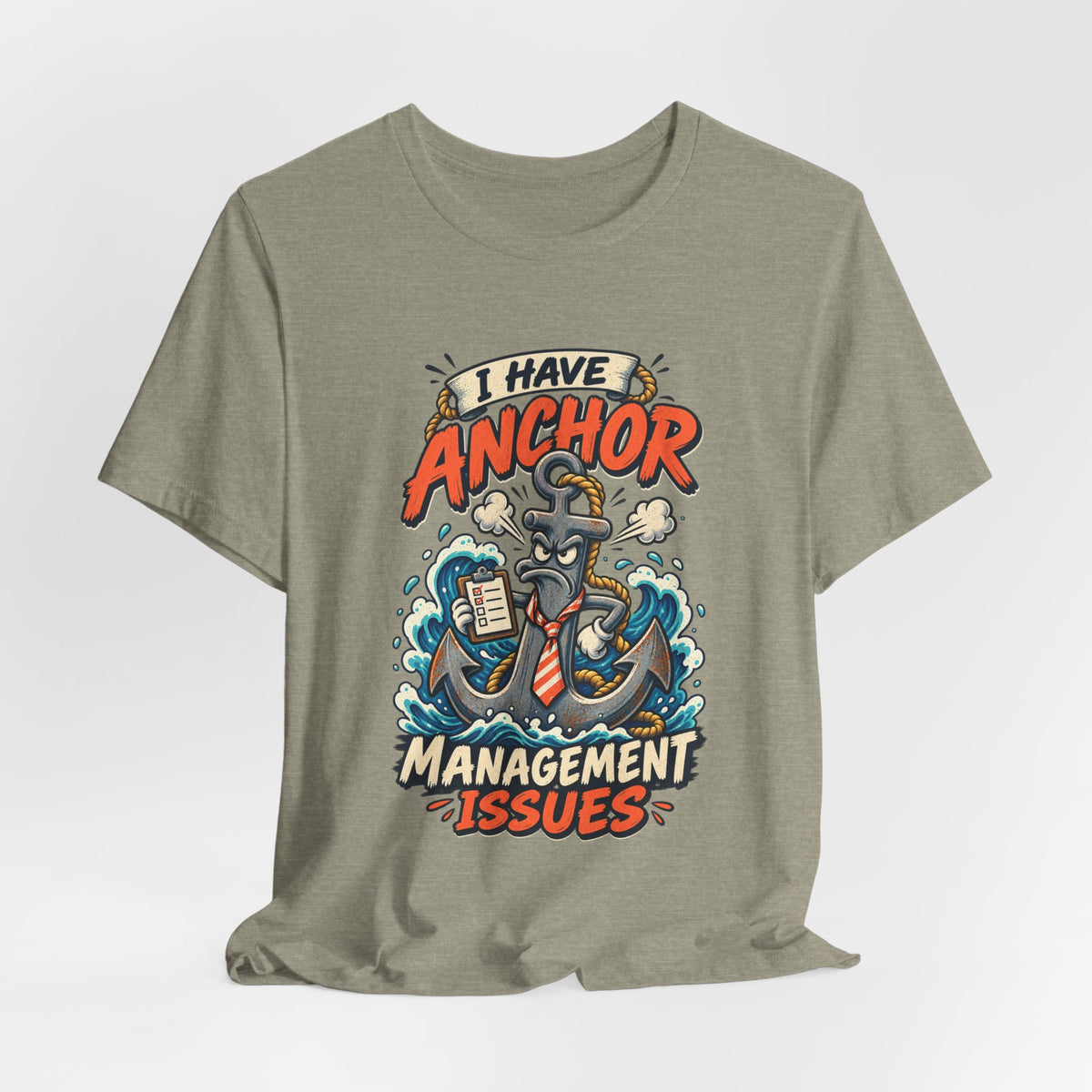 I Have Anchor Management Issues T-Shirt — Nautical Ocean Humor Tee