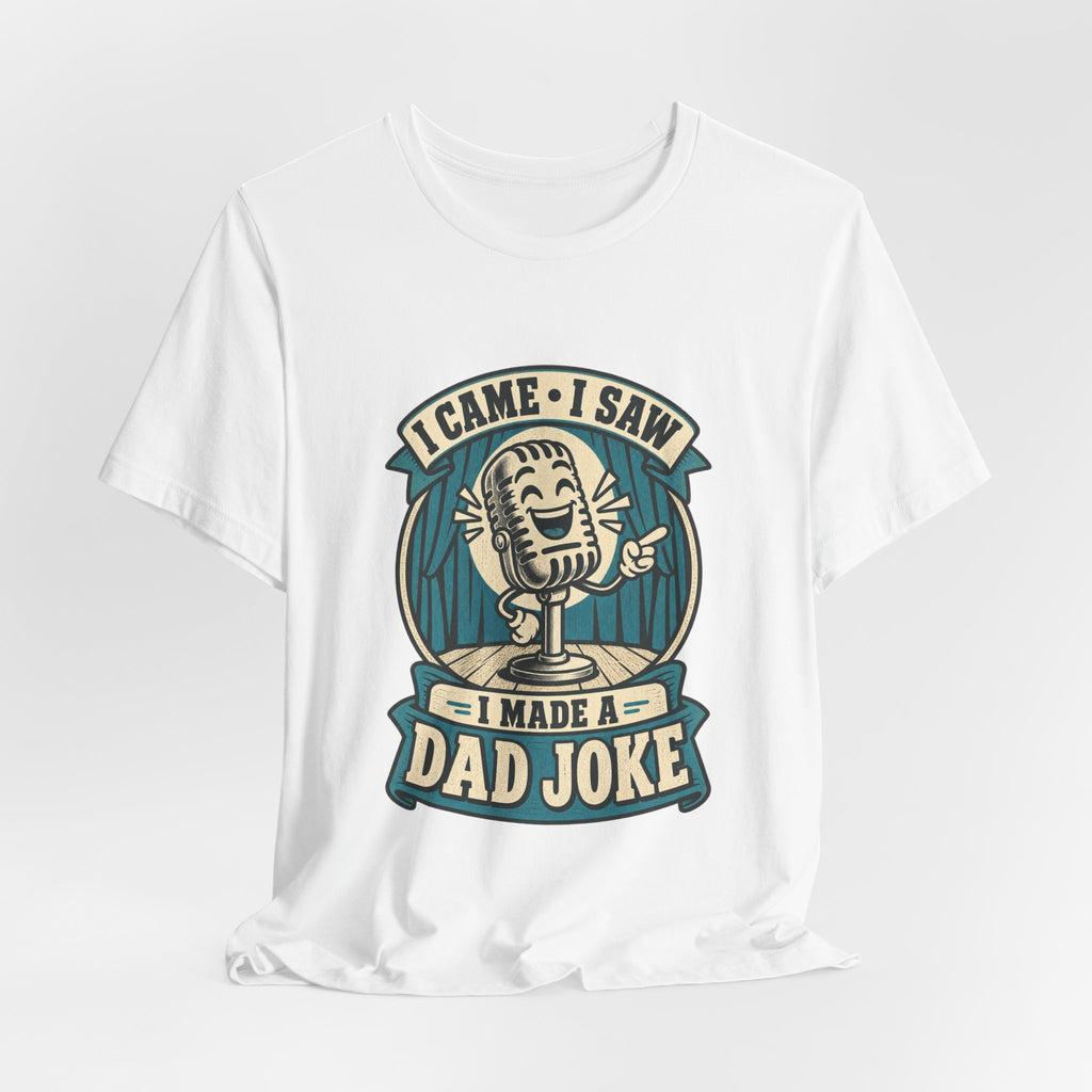 I Came, I Saw, I Made a Dad Joke Vintage Comedy T-Shirt