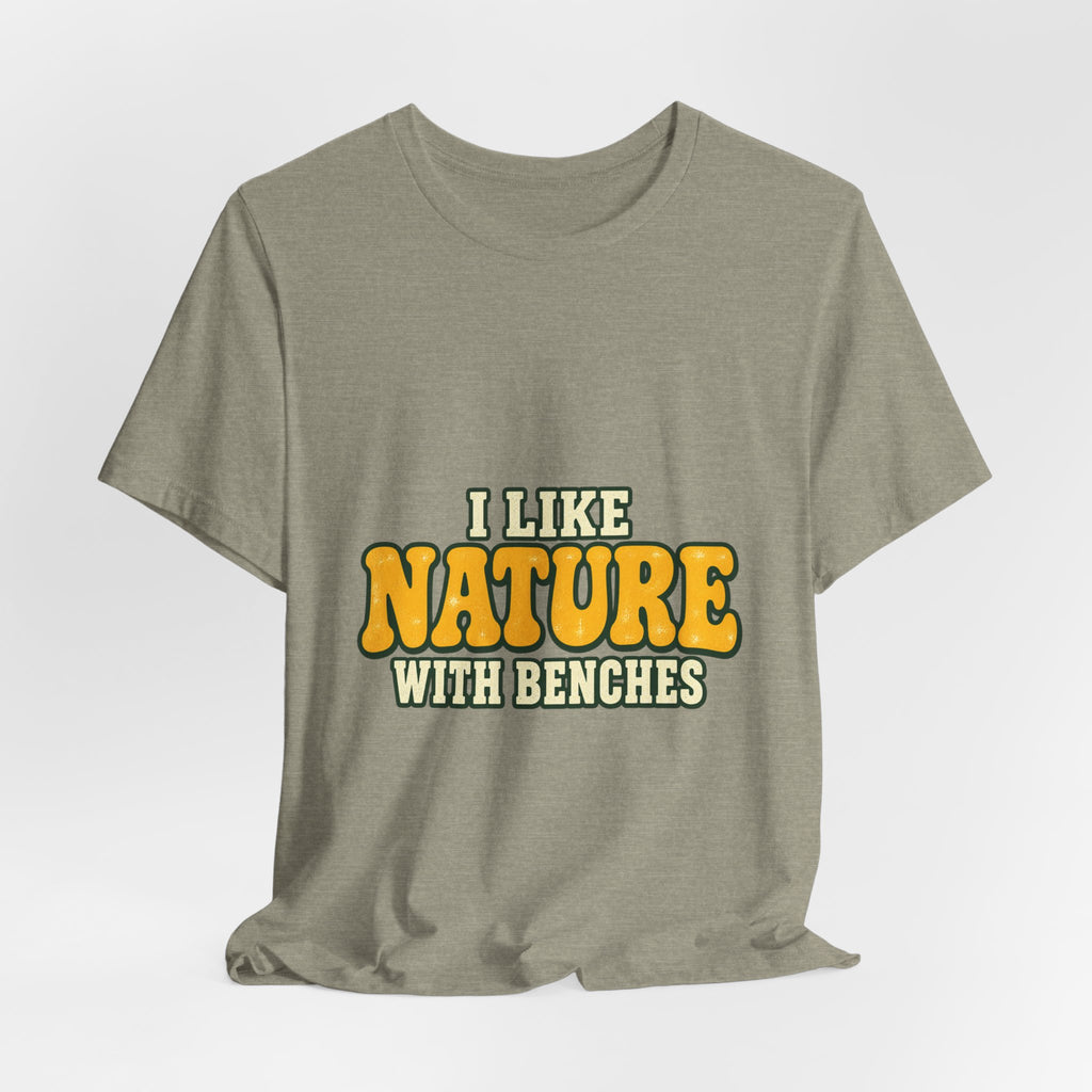 I Like Nature with Benches T-Shirt — Funny Vintage Outdoor Hiking Tee
