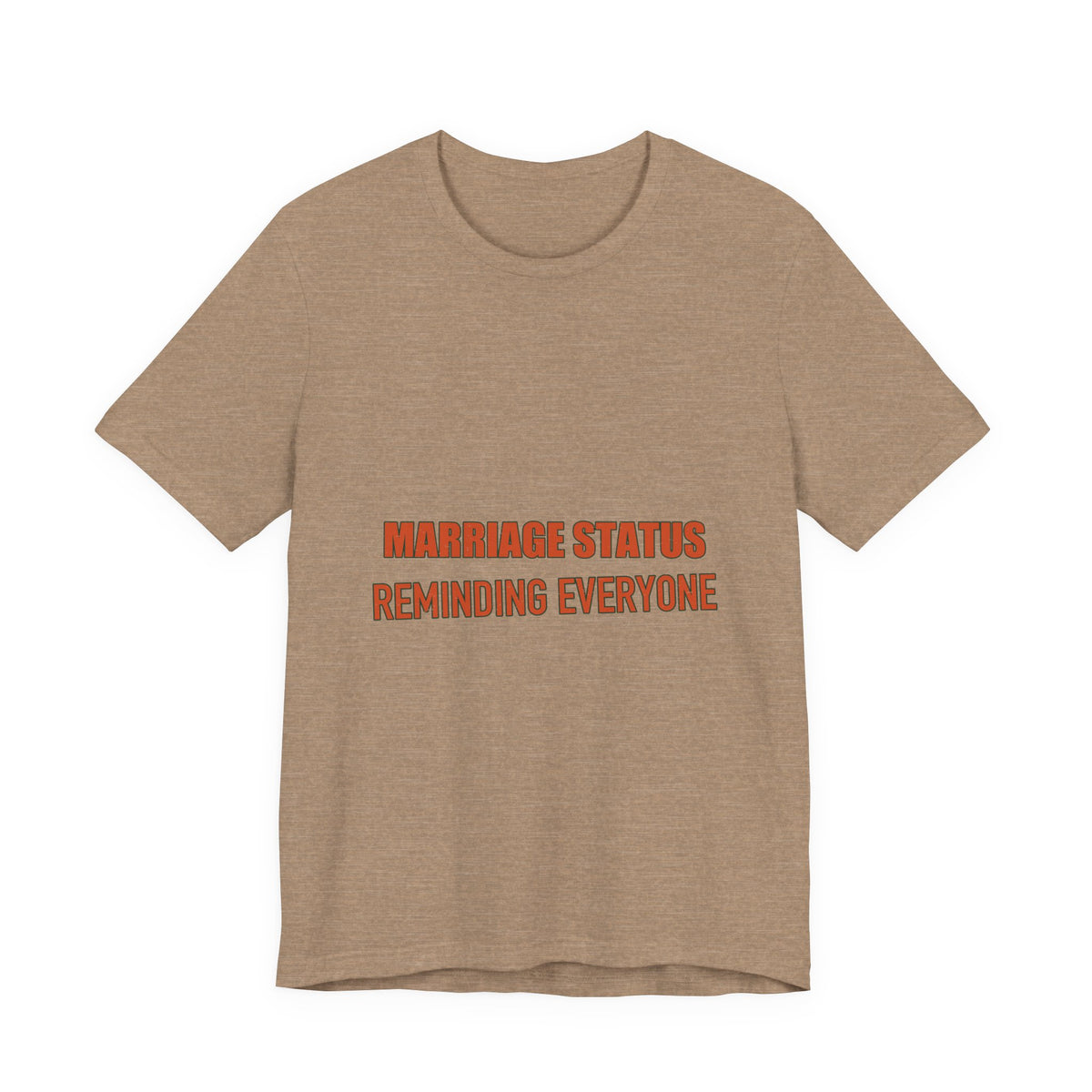 Marriage Status T-Shirt — Reminding Everyone Funny Vintage Relationship Humor Tee