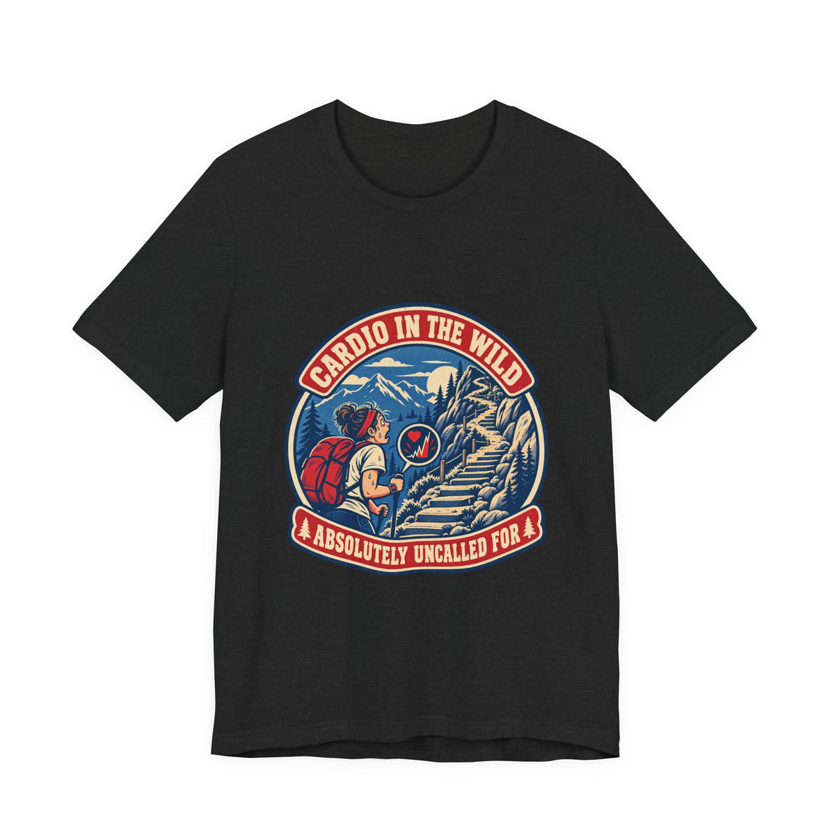 Cardio in the Wild T-Shirt — Absolutely Uncalled For Funny Hiking Workout Tee