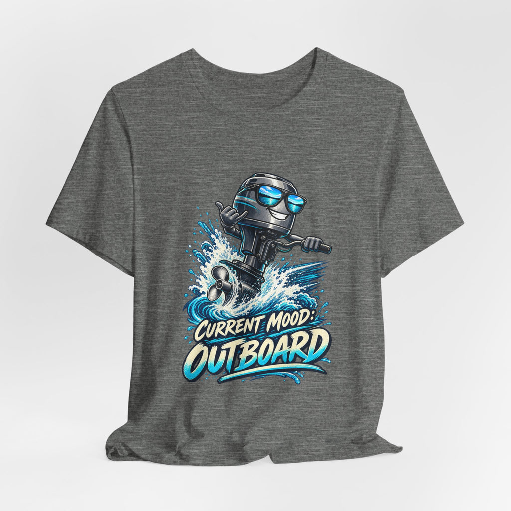 Current Mood: Outboard T-Shirt — Funny Boating and Outboard Motor Graphic Tee