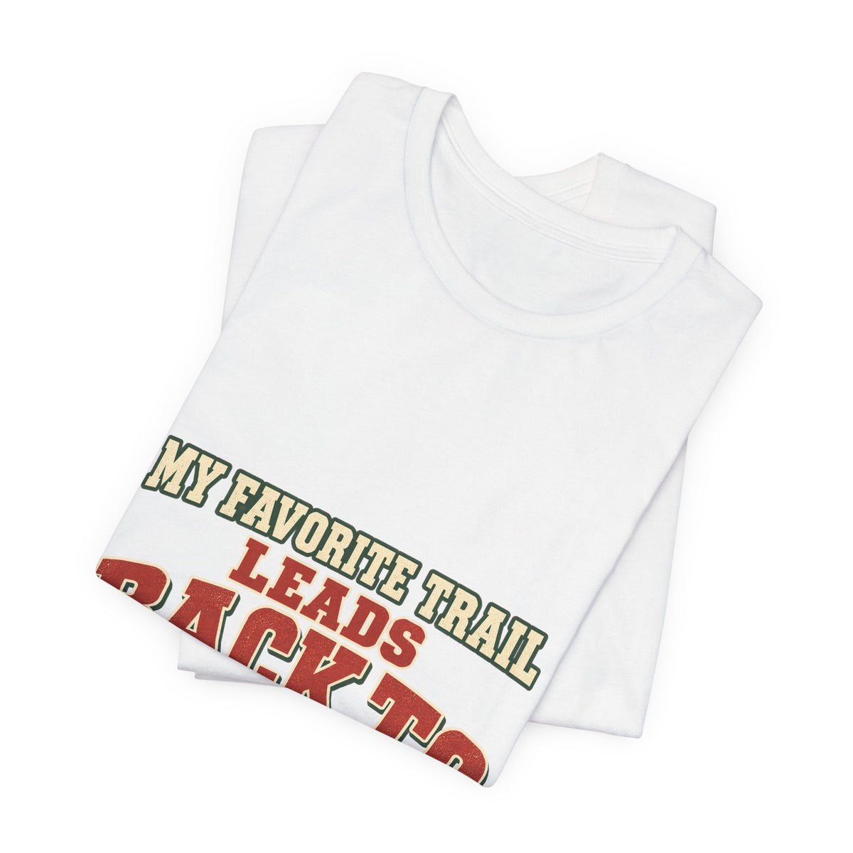 My Favorite Trail Leads Back to the Car T-Shirt — Vintage Hiking Humor Tee