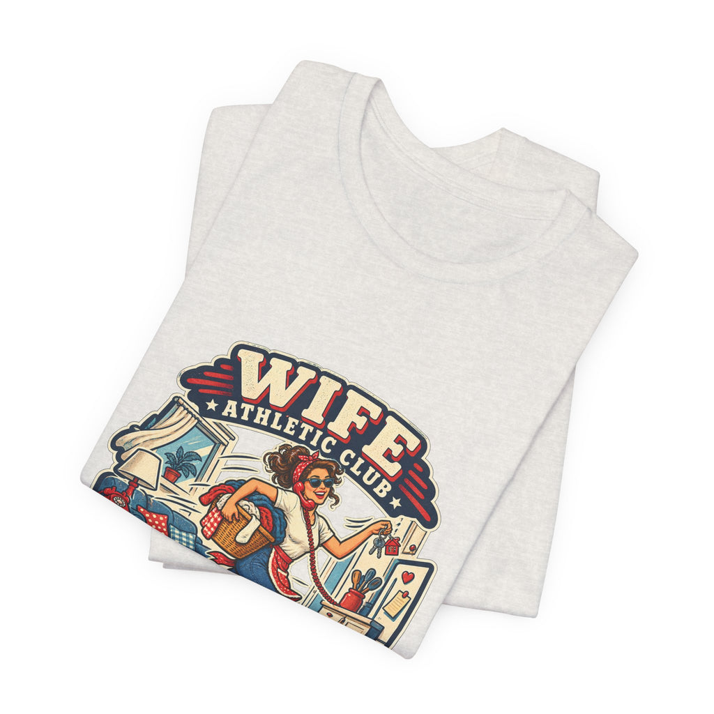Wife Athletic Club Running the House T-Shirt — Retro Homemaker Humor Tee