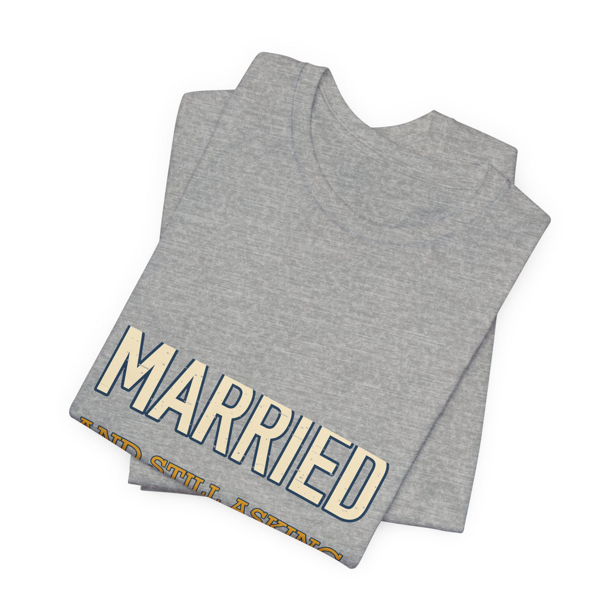 Married and Still Asking What's for Dinner? Funny Vintage Marriage T-Shirt