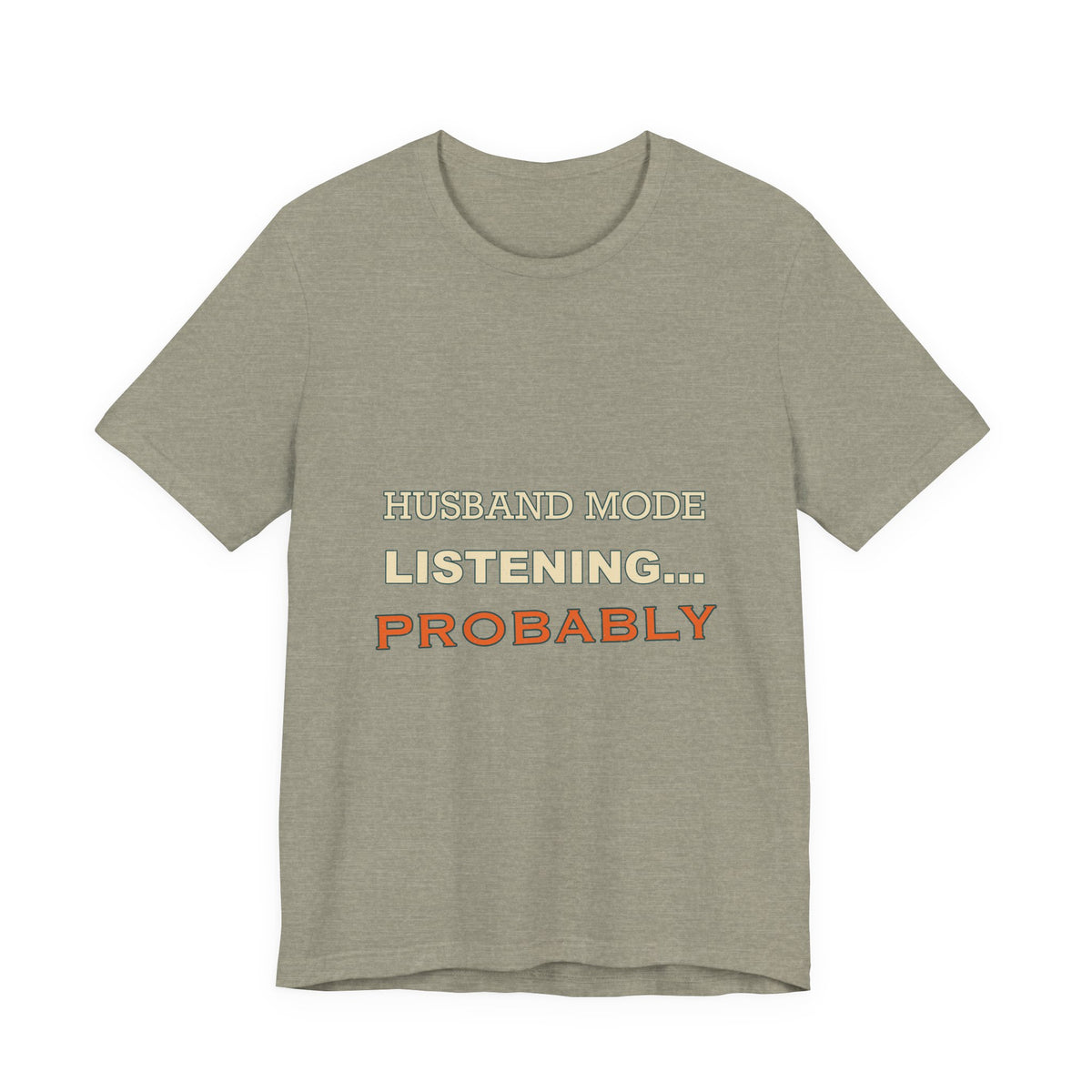 Husband Mode Listening... Probably Vintage Funny Husband Tee