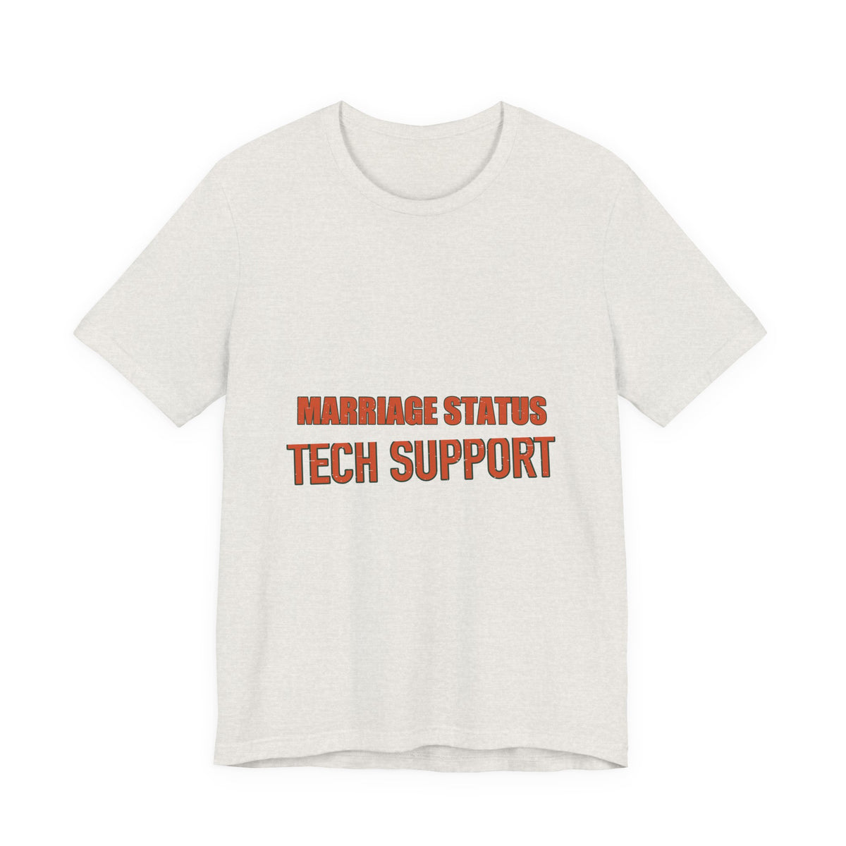 Marriage Status Tech Support T-Shirt — Funny Relationship Humor Vintage Tee