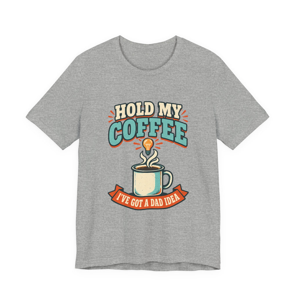 Hold My Coffee T-Shirt, I've Got a Bad Idea Vintage Coffee Humor Tee