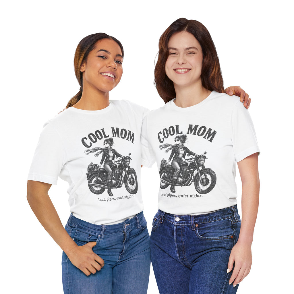 Cool Mom Motorcycle T-Shirt — 'loud pipes, quiet nights.' Biker Mom Tee