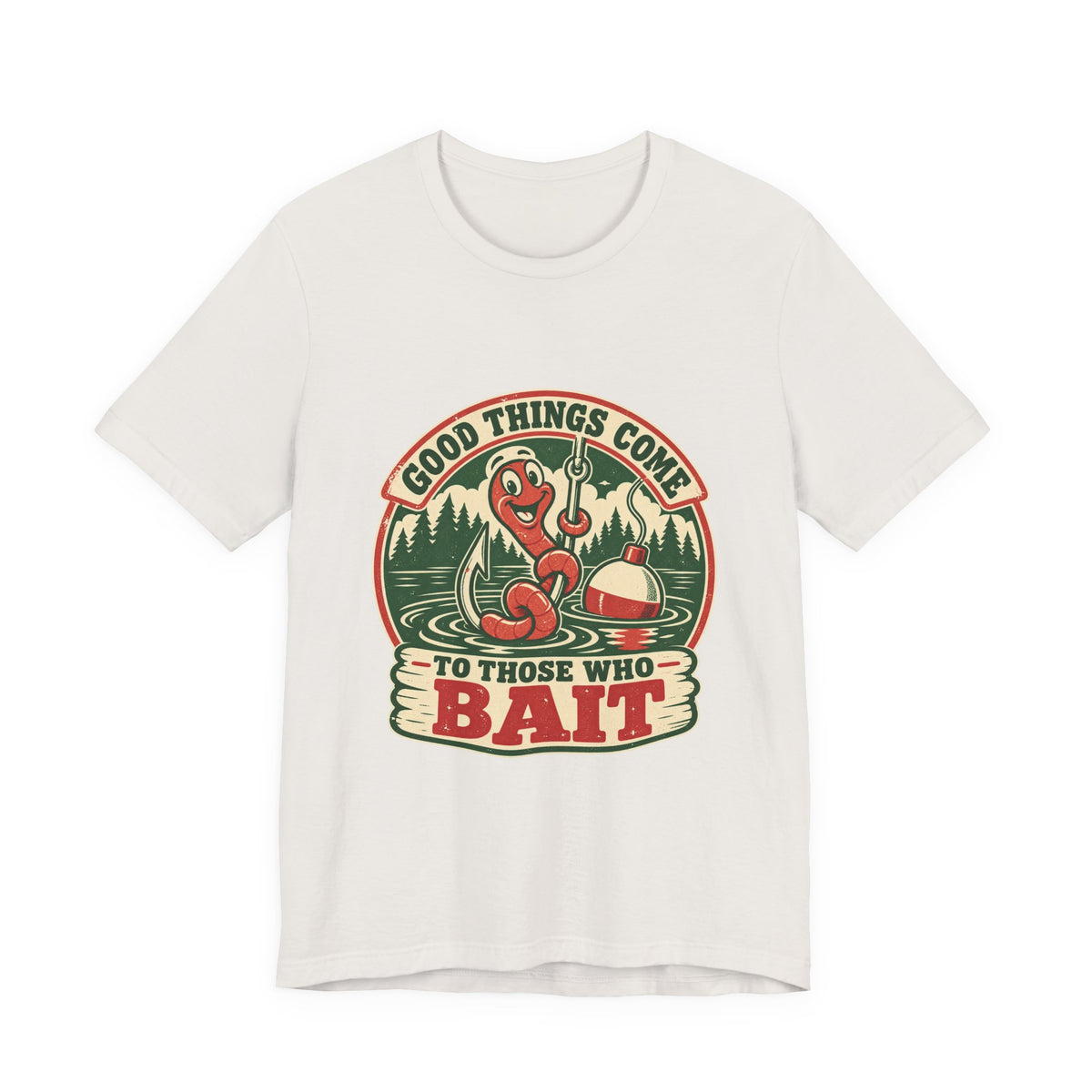 Good Things Come to Those Who Bait T-Shirt — Vintage Fishing Worm and Lake Tee