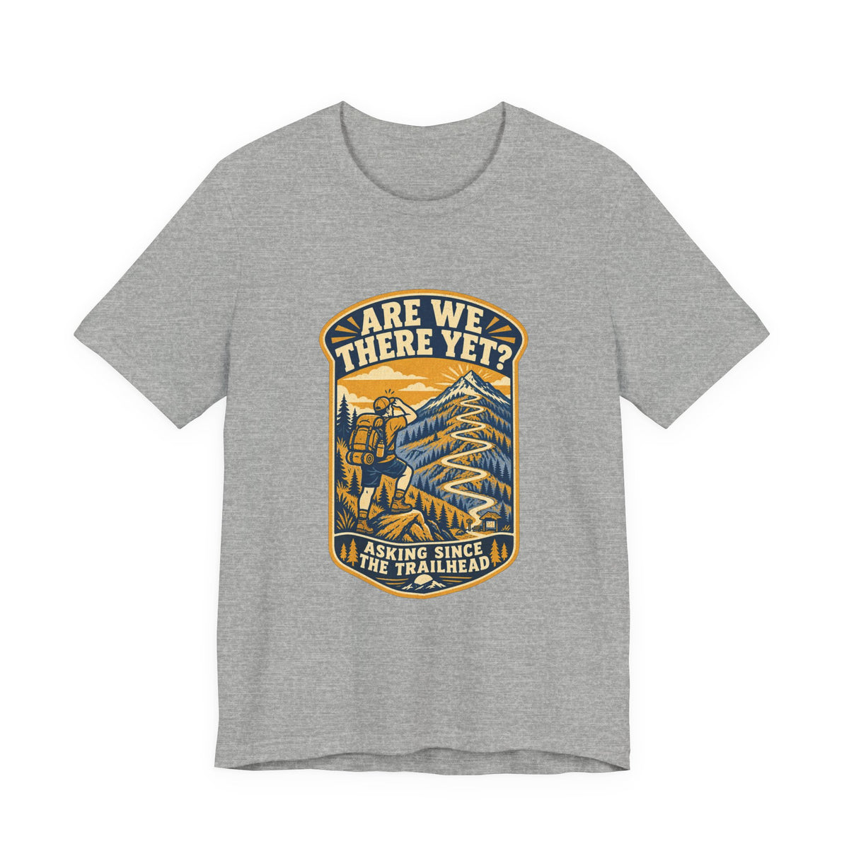 Are We There Yet? Hiking T-Shirt — Asking Since the Trailhead Vintage Mountain Adventure Tee