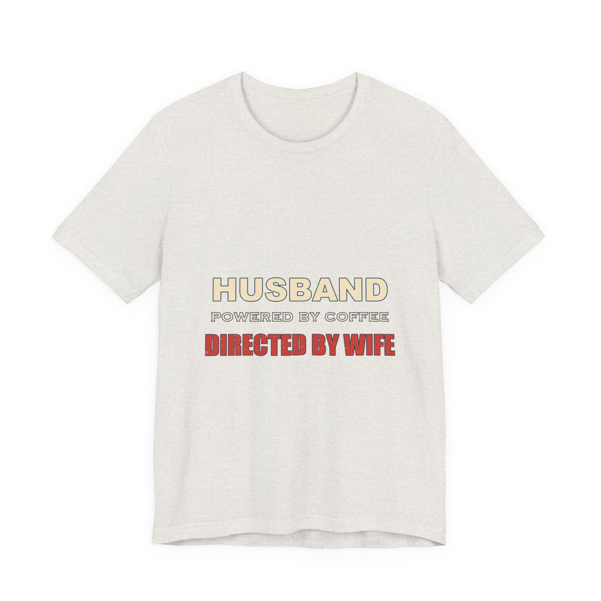 Husband Powered by Coffee T-Shirt — Directed by Wife Retro Couple Humor Tee