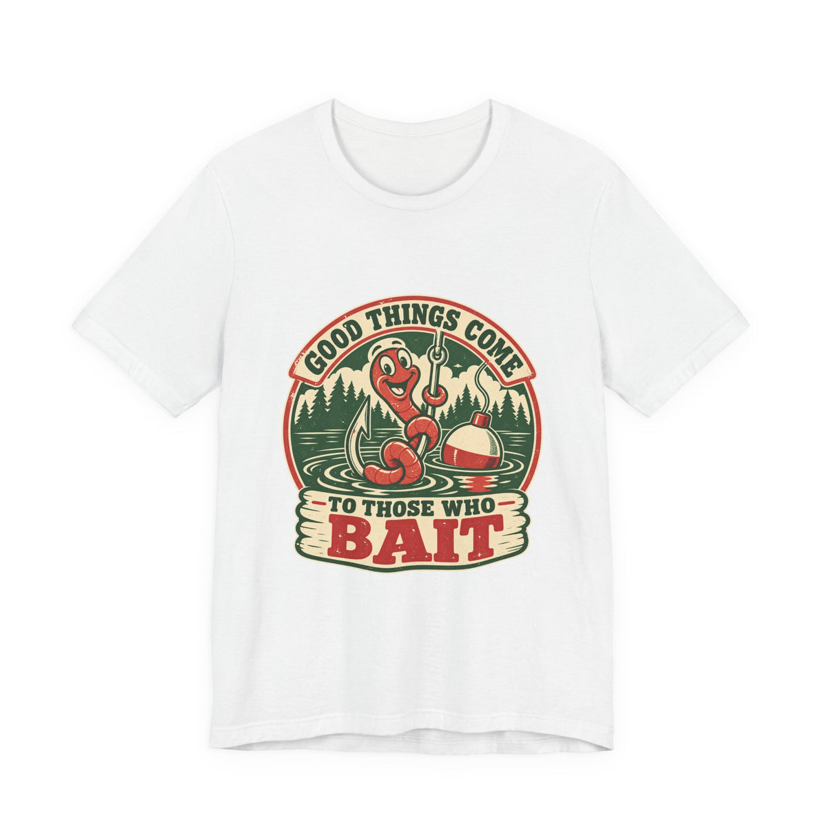 Good Things Come to Those Who Bait T-Shirt — Vintage Fishing Worm and Lake Tee