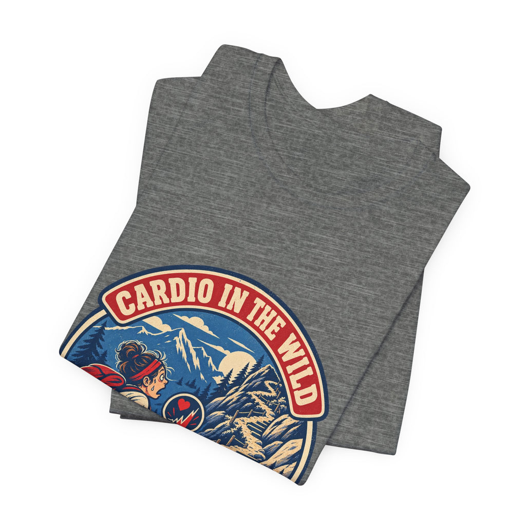 Cardio in the Wild T-Shirt — Absolutely Uncalled For Funny Hiking Workout Tee