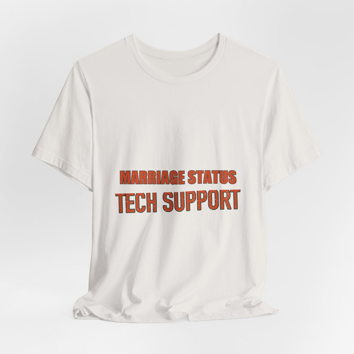 Marriage Status Tech Support T-Shirt — Funny Relationship Humor Vintage Tee